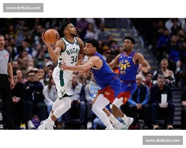 字母哥领衔雄鹿强碰约基奇掘金巅峰对决赛季焦点之战今夜 字母哥领衔雄鹿强碰约基奇掘金巅峰对决赛季焦点之战今夜